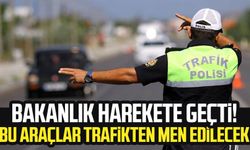 Bakanlık harekete geçti! Bu araçlar trafikten men edilecek