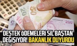 Destek ödemeleri sil baştan değişiyor! Bakanlık duyurdu