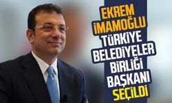 Ekrem İmamoğlu Türkiye Belediyeler Birliği Başkanı seçildi