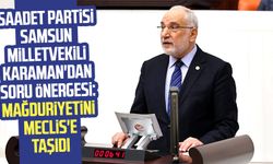 Saadet Partisi Samsun Milletvekili Mehmet Karaman'dan soru önergesi