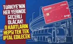 Türkiye’nin her yerinde geçerli olacak! O kartların hepsi tek tek iptal edilecek