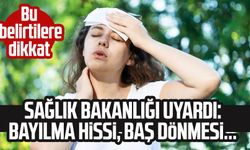 Sağlık Bakanlığı uyardı: Bayılma hissi, baş dönmesi... Bu belirtilere dikkat