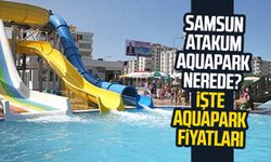 Samsun Atakum Aquapark nerede? 2024 Atakum Aquapark fiyatı