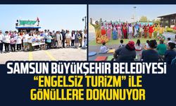 Samsun Büyükşehir Belediyesi “engelsiz turizm” ile gönüllere dokunuyor