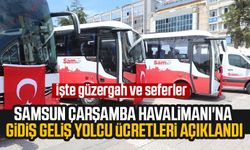 Samsun Çarşamba Havalimanı'na gidiş geliş yolcu ücretleri açıklandı