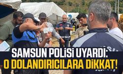 Samsun polisi uyardı: O dolandırıcılara dikkat!