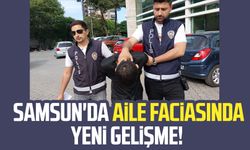 Samsun İlkadım'da aile faciasında yeni gelişme!