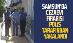 Samsun'da cezaevi firarisi polis tarafından yakalandı