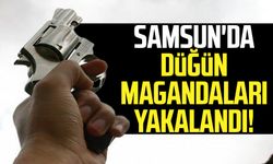 Samsun'da düğün magandaları yakalandı!