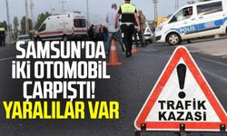 Samsun'da iki otomobil çarpıştı! Yaralılar var