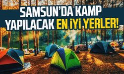Samsun kamp yerleri: Samsun’da kamp yapılacak en iyi yerler!