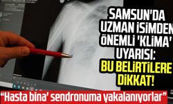 Samsun'da uzman isimden önemli 'klima' uyarısı: "Hasta bina' sendronuma yakalanıyorlar"