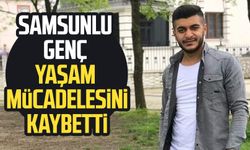 Samsunlu genç işçi Yasin Torun yaşam mücadelesini kaybetti