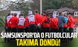 Samsunspor'da kiralık o futbolcular takıma döndü!