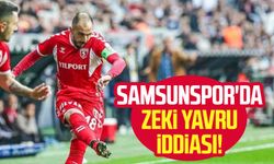Samsunspor'da Zeki Yavru iddiası!