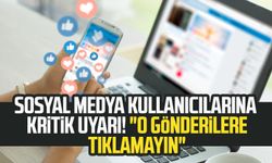 Sosyal medya kullanıcılarına kritik uyarı! "O gönderilere tıklamayın"