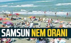 Samsun'da nem yüzde kaç? Samsun nem oranı 25 Haziran Salı