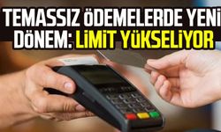 Temassız ödemelerde yeni dönem: Limit yükseliyor