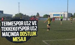 Termespor U12 ve Tekkeköyspor U12 maçında dostluk mesajı