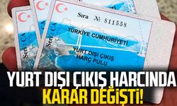 Yurt dışı çıkış harcında karar değişti!