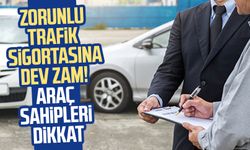 Zorunlu trafik sigortasına dev zam! Araç sahipleri dikkat