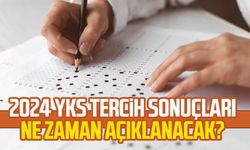 2024 YKS tercih sonuçları ne zaman açıklanacak?