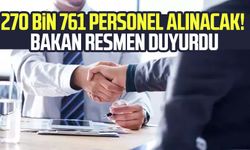 270 bin 761 personel alınacak! Bakan resmen duyurdu