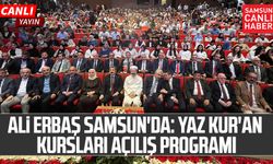 Diyanet İşleri Başkanı Prof. Dr. Ali Erbaş Samsun'da: Yaz Kur'an Kursları Açılış Programı