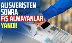 Alışverişten sonra fiş almayanlara kötü haber!