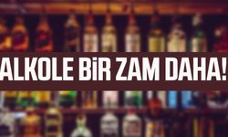 Alkole bir zam daha!