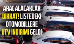 Araç alacaklar dikkat! Listedeki otomobillere ÖTV indirimi geldi