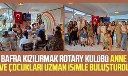 Bafra Kızılırmak Rotary Kulübü anne ve çocukları uzman isimle buluşturdu