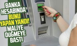 Banka hesabında bunu yapan yandı! Maliye düğmeye bastı