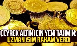 Çeyrek altın için yeni tahmin: Uzman isim rakam verdi