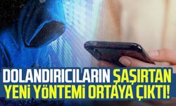 Dolandırıcıların şaşırtan yeni yöntemi ortaya çıktı!