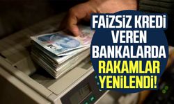 Faizsiz kredi veren bankalarda rakamlar yenilendi! Başvuru şartları