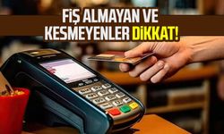 Fiş almayan ve kesmeyenler dikkat!