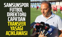 Samsunspor Futbol Direktörü Fuat Çapa'dan transfer yasağı açıklaması