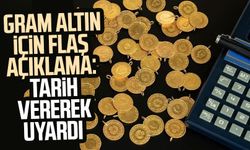 Gram altın için flaş açıklama: Tarih vererek uyardı