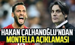 Hakan Çalhanoğlu'ndan Montella açıklaması