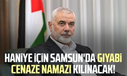 Hamas lideri Haniye için Samsun'da gıyabi cenaze namazı kılınacak!