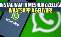 Instagram'ın meşhur özelliği WhatsApp'a geliyor!