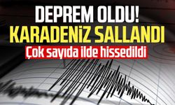 Karadeniz sallandı! Deprem Samsun'da hissedildi mi?