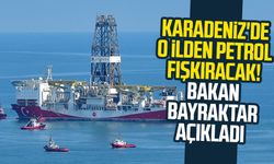 Karadeniz'de o ilden petrol fışkıracak! Bakan Bayraktar açıkladı