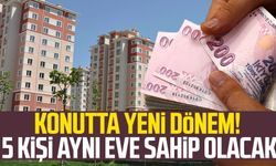 Konutta yeni dönem! 5 kişi aynı eve sahip olacak