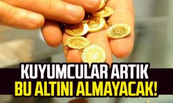 Kuyumcular artık bu altını almayacak! Bugünden itibaren başladı