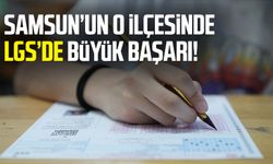 Samsun'un o ilçesinde LGS'de büyük başarı!