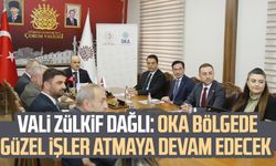 Vali Zülkif Dağlı: OKA bölgede güzel işler atmaya devam edecek