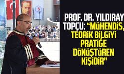 OMÜ Mühendislik Fakültesi Dekanı Prof. Dr. Yıldıray Topçu: “Mühendis, teorik bilgiyi pratiğe dönüştüren kişidir"