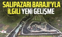 Ödenek sıkıntısı gündeme gelmişti: Salıpazarı Barajı'yla ilgili yeni gelişme